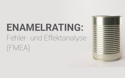 Enamelrating: Fehler- und Effektanalyse (FMEA)