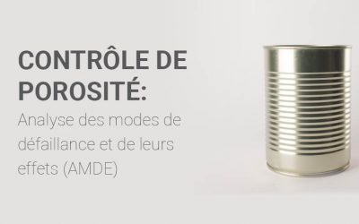 CONTRÔLE DE POROSITÉ: Analyse des modes de défaillance et de leurs effets (AMDE)