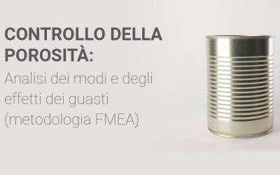 CONTROLLO DELLA POROSITÀ: Analisi dei modi e degli effetti dei guasti (metodologia FMEA)