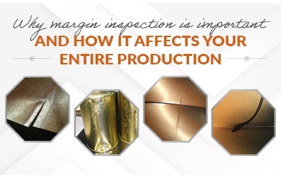 Why margin inspection is important and how it affects your entire production