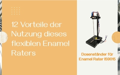 12 Vorteile der Nutzung dieses flexiblen Enamel Raters