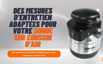 Des mesures d’entretien adaptées pour votre sonde sur coussin d’air