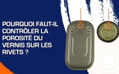 Pourquoi faut-il contrôler la porosité du vernis sur les rivets ?