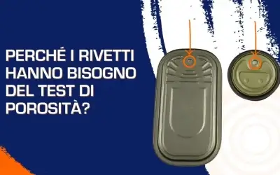 Perché i rivetti hanno bisogno del test di porosità?