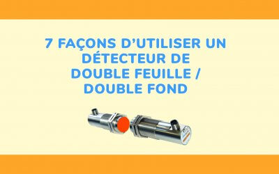 7 façons d’utiliser un détecteur de double feuille / double fond