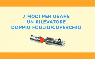 7 modi per usare un rilevatore doppio foglio / coperchio
