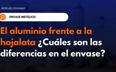 El aluminio frente a la hojalata ¿Cuáles son las diferencias en el envase?