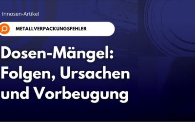 Mängel an Metalldosen: Folgen, Ursachen und Vorbeugung