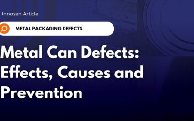 Metal Can Defects: Effects, Causes and Prevention