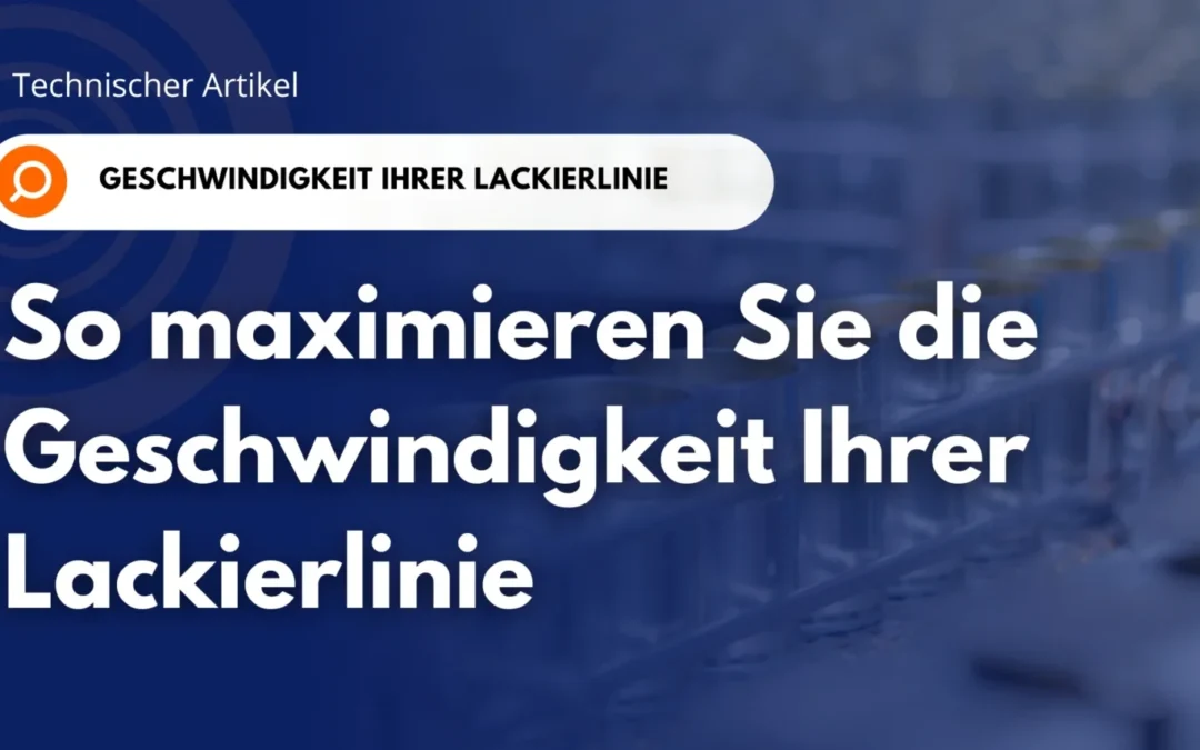 Banner „Technischer Artikel: So maximieren Sie die Geschwindigkeit Ihrer Lackierlinie“ mit lackierten Körpern dreiteiliger Dosen auf einer Produktionslinie im Hintergrund.